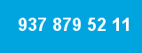 937 879 52 11